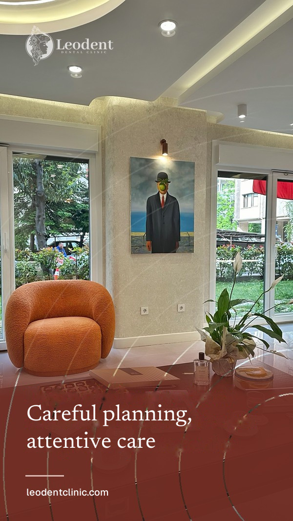 At Leodent, every detail is considered for you through careful planning and attentive care